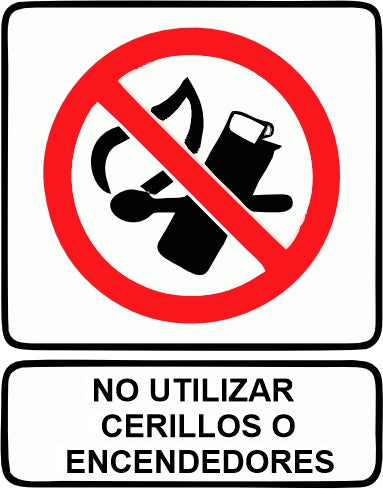 NO UTILIZAR CERILLOS O ENCENDEDORES